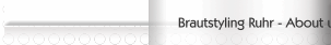 Brautstyling Ruhr - About us